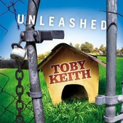 Toby Keith : Unleashed